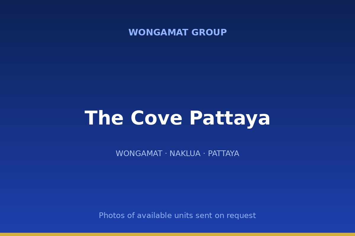 The Cove Pattaya — Wongamat Group