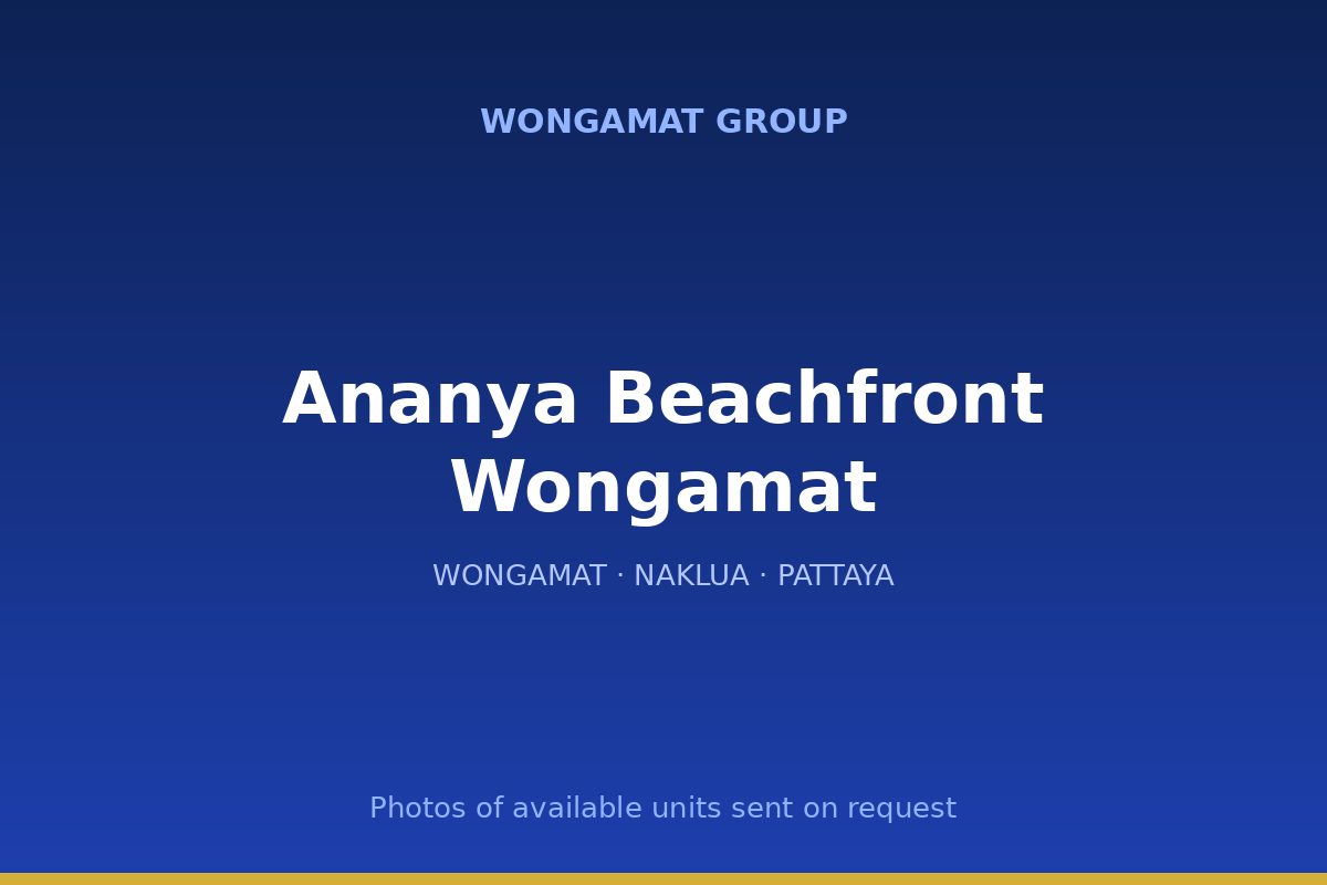 Ananya Beachfront Wongamat — Wongamat Group