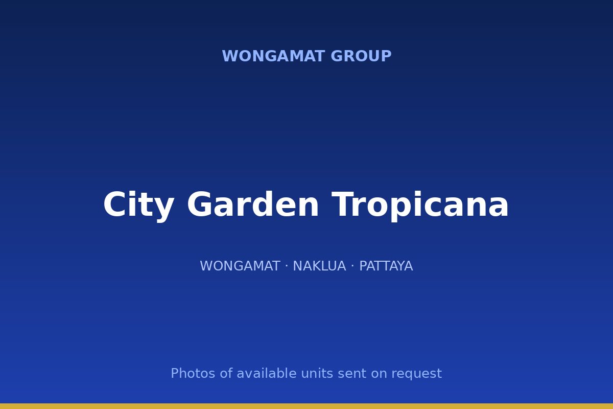 City Garden Tropicana — Wongamat Group