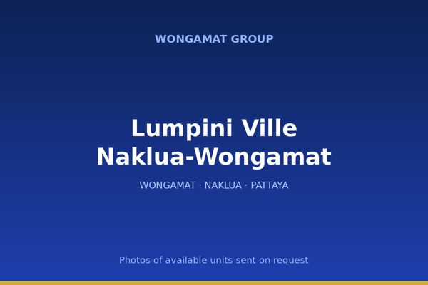 Lumpini Ville Naklua-Wongamat — Wongamat Group