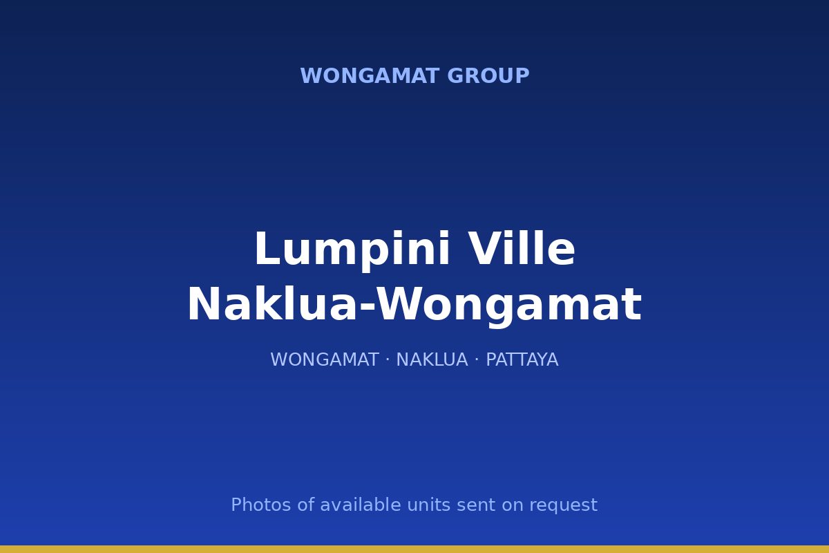 Lumpini Ville Naklua-Wongamat — Wongamat Group